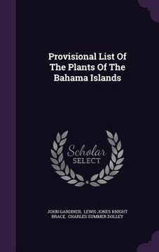 portada Provisional List Of The Plants Of The Bahama Islands (in English)