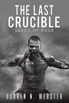 portada The Last Crucible: Seeds of Rage (en Inglés)