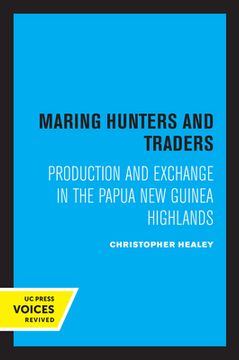 portada Maring Hunters and Traders: Production and Exchange in the Papua new Guinea Highlands (Volume 8) (Studies in Melanesian Anthropology) (in English)