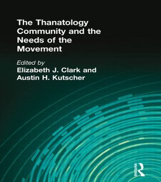 portada The Thanatology Community and the Needs of the Movement (en Inglés)