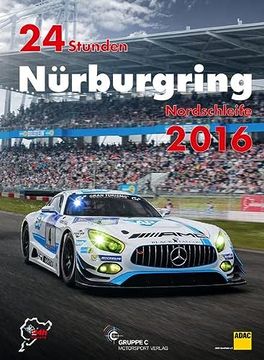 portada 24h Rennen Nürburgring. Offizielles Jahrbuch zum 24 Stunden Rennen auf dem Nürburgring 2016 (Jahrbuch 24 Stunden Nürburgring Nordschleife) (en Alemán)