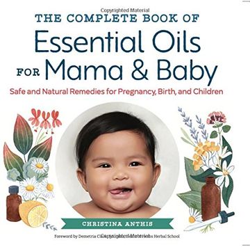 portada The Complete Book of Essential Oils for Mama and Baby: Safe and Natural Remedies for Pregnancy, Birth, and Children (en Inglés)