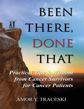 portada Been There, Done That: Practical Tips & Wisdom from Cancer Survivors for Cancer Patients