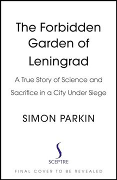 portada The Forbidden Garden: A True Story of Science and Sacrifice in Besieged Leningrad