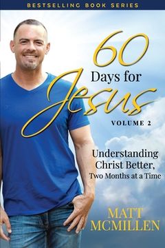 portada 60 Days for Jesus, Volume 2: Understanding Christ Better, Two Months at a Time (en Inglés)