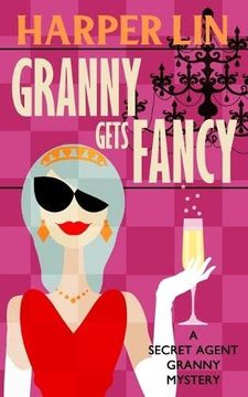 portada Granny Gets Fancy (Secret Agent Granny) (en Inglés)