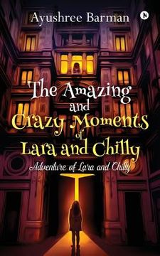 portada The Amazing and Crazy Moments of Lara and Chilly: Adventure of Lara and Chilly (en Inglés)