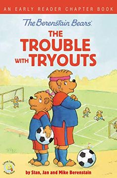 portada The Berenstain Bears the Trouble With Tryouts: An Early Reader Chapter Book (Berenstain Bears (en Inglés)