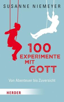 portada 100 Experimente Mit Gott: Von Abenteuer Bis Zuversicht (en Alemán)