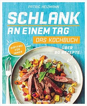 portada Schlank an Einem tag - das Kochbuch: Über 80 Rezepte - Diätfrei für Immer (en Alemán)