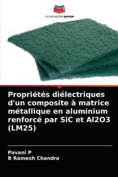 portada Propriétés diélectriques d'un composite à matrice métallique en aluminium renforcé par SiC et Al2O3 (LM25) (en Francés)