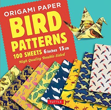 portada Origami Paper 100 Sheets Bird Patterns 6" (15 Cm): Tuttle Origami Paper: Double-Sided Origami Sheets Printed With 8 Different Designs (Instructions for 8 Projects Included) (in English)