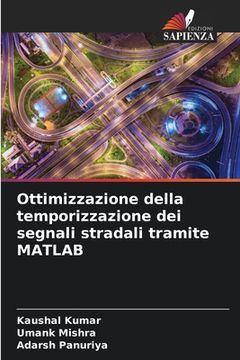 portada Ottimizzazione della temporizzazione dei segnali stradali tramite MATLAB (en Italiano)