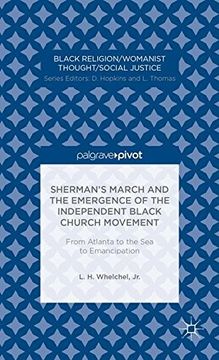 portada Sherman’S March and the Emergence of the Independent Black Church Movement: From Atlanta to the sea to Emancipation (Black Religion/Womanist Thought/Social Justice) 