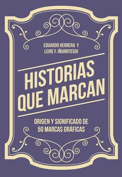 portada Historias que Marcan Origen y Significado de 50 Marcas Gráficas (in Spanish)