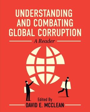 portada Understanding and Combating Global Corruption: A Reader (en Inglés)
