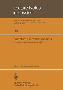 portada quantum chromodynamics: proceedings of the tenth g.i.f.t. international seminar on theoretical physics, held at jaca, huesca (spain) june 1979 (en Inglés)