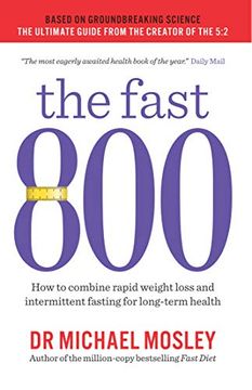 portada The Fast 800: How to Combine Rapid Weight Loss and Intermittent Fasting for Long-Term Health (en Inglés)