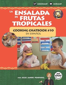 portada La Ensalada de Frutas Tropicales: Cooking Chatbook #10 en español (in Spanish)
