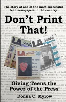 portada Don't Print That! Giving Teens the Power of the Press (en Inglés)