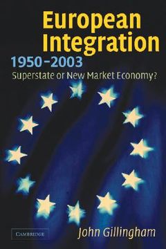 portada european integration, 1950 2003: superstate or new market economy? (en Inglés)