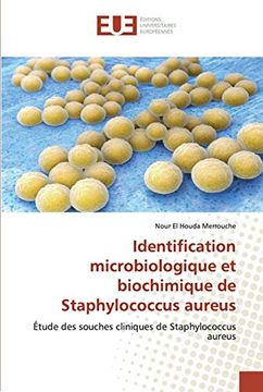 portada Identification Microbiologique et Biochimique de Staphylococcus Aureus: Étude des Souches Cliniques de Staphylococcus Aureus (in French)