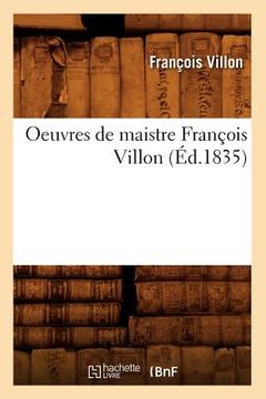 portada Oeuvres de Maistre François Villon (Éd.1835)