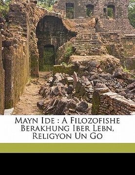 portada Mayn Ide: A Filozofishe Berakhung Iber Lebn, Religyon Un Go (en Yiddish)