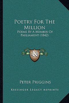 portada poetry for the million: poems by a member of parliament (1842) (en Inglés)