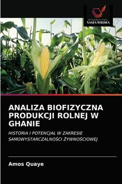 portada Analiza Biofizyczna Produkcji Rolnej W Ghanie (en Polaco)