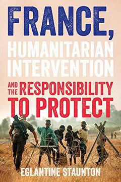 portada France, Humanitarian Intervention and the Responsibility to Protect (en Inglés)
