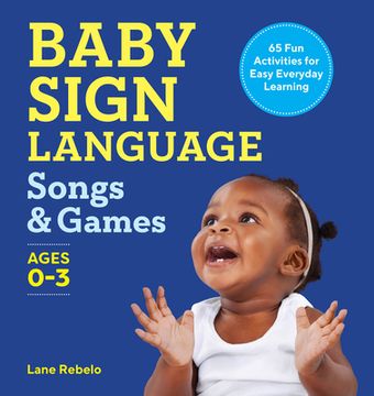 portada Baby Sign Language Songs & Games: 65 fun Activities for Easy Everyday Learning (en Inglés)
