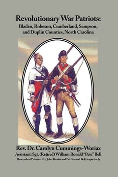 portada Revolutionary War Patriots: Bladen, Robeson, Cumberland, Sampson, and Duplin Counties, North Carolina (en Inglés)