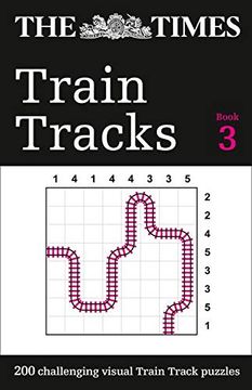 portada The Times Train Tracks: Book 3: 200 Challenging Visual Train Track Puzzles (en Inglés)