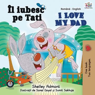 portada I Love My Dad (Romanian English Bilingual Book)