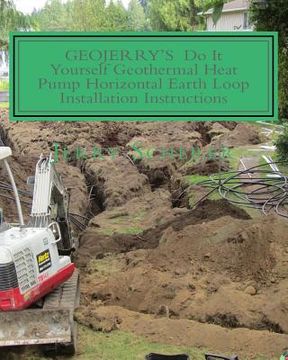 portada GEOJERRY'S DIY Geothermal Heat Pump Horizontal Earth Loop Installation Instructions