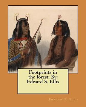portada Footprints in the forest. By: Edward S. Ellis (in English)
