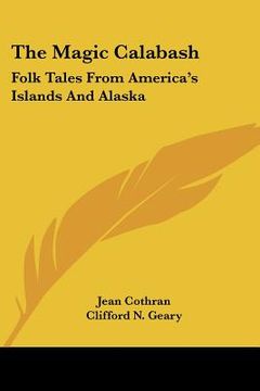 portada the magic calabash: folk tales from america's islands and alaska