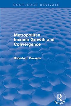 portada Metropolitan Income Growth and Convergence (Routledge Revivals) (in English)