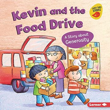 portada Kevin and the Food Drive: A Story About Generosity (Building Character (Early Bird Stories ™)) (en Inglés)