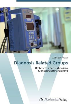 portada Diagnosis Related Groups: Umbruch in der stationären Krankenhausfinanzierung