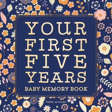 portada Baby Memory Book: Your First Five Years - Keepsake Journal for New & Expecting Parents, Milestone Scrapbook from Birth to Age Five for B (en Inglés)