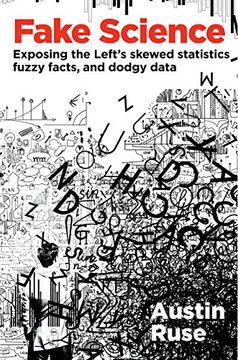 portada Fake Science: Exposing the Left's Skewed Statistics, Fuzzy Facts, and Dodgy Data