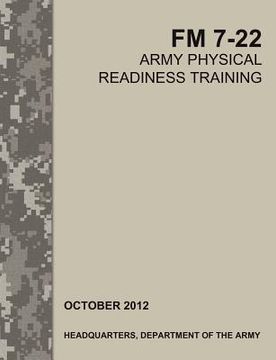 portada army physical readiness training: the official u.s. army field manual fm 7-22 (en Inglés)