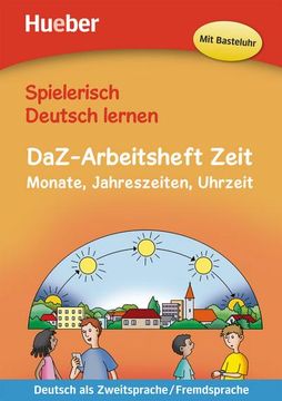 portada Daz-Arbeitsheft Zeit: Monate, Jahreszeiten, Uhrzeit. Deutsch als Zweitsprache / Fremdsprache / Buch (Spielerisch Deutsch Lernen) (en Alemán)