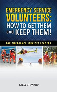 portada Emergency Service Volunteers: How to Get Them and Keep Them. For Emergency Service Leaders