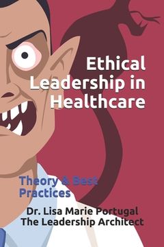 portada Ethical Leadership in Healthcare: Theory & Best Practices (en Inglés)