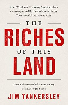 portada The Riches of This Land: The Untold, True Story of America'S Middle Class (en Inglés)
