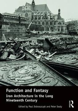 portada Function and Fantasy: Iron Architecture in the Long Nineteenth Century (en Inglés)