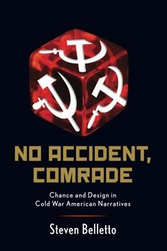 portada No Accident, Comrade: Chance and Design in Cold War American Narratives